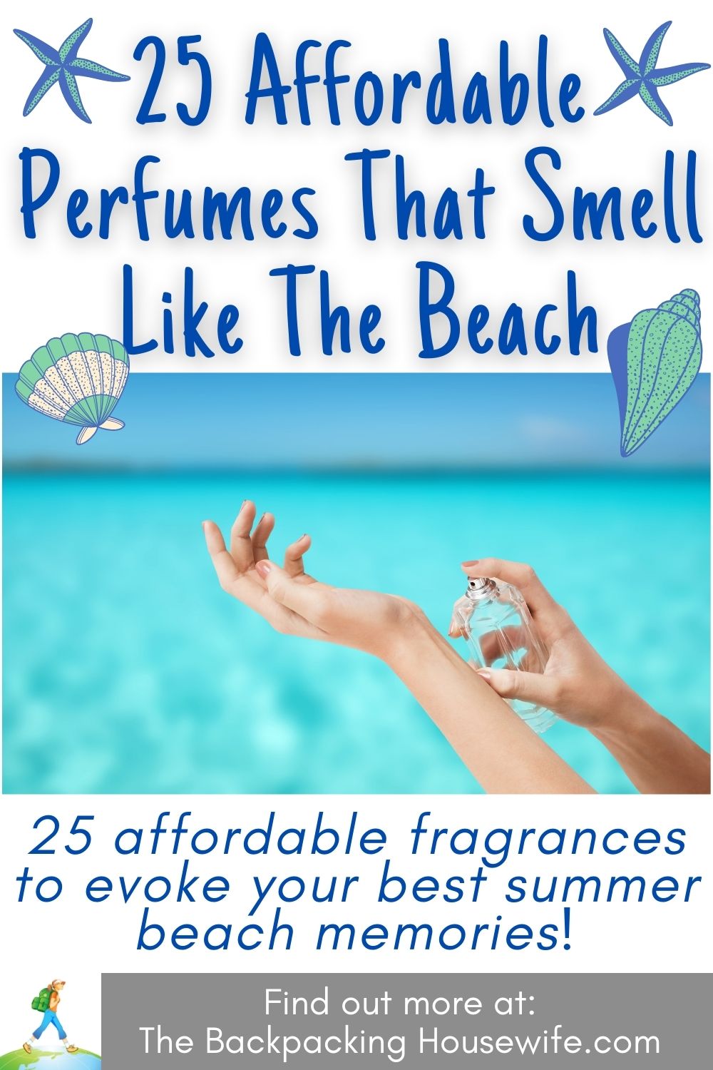 25 Affordable Perfumes That Smell Like The Beach The Backpacking